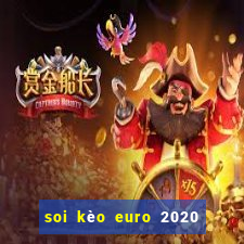 soi kèo euro 2020 hôm nay