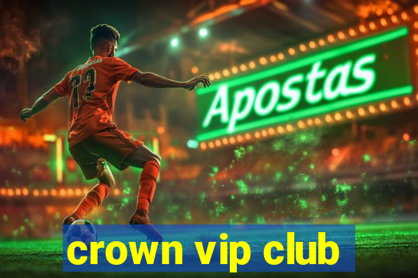 crown vip club