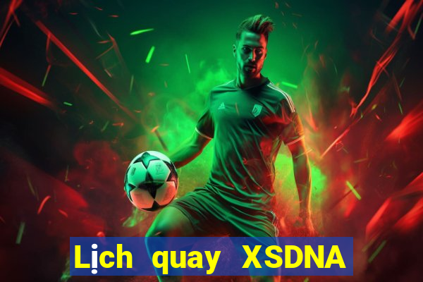 Lịch quay XSDNA ngày 17