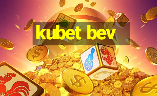 kubet bev