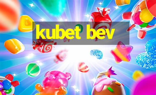 kubet bev