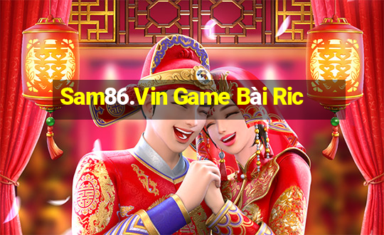 Sam86.Vin Game Bài Ric