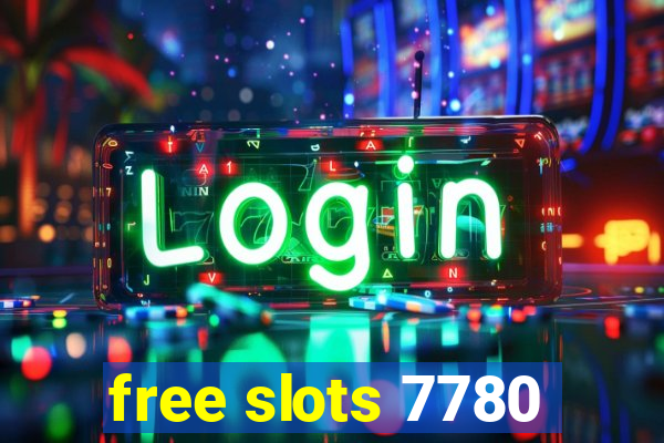 free slots 7780