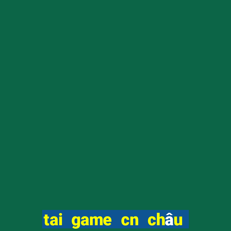 tai game cn châu á đỉnh cao casino trực tuyến