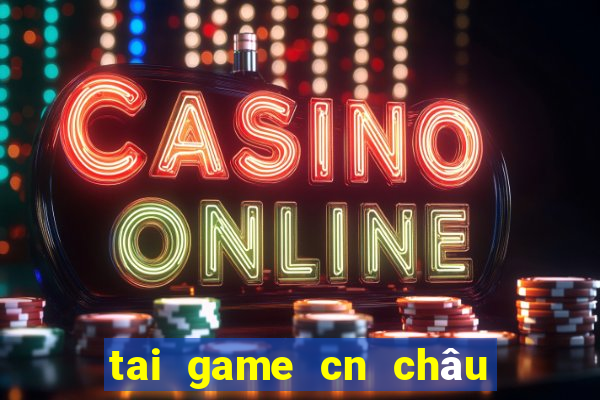 tai game cn châu á đỉnh cao casino trực tuyến