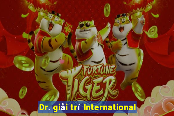 Dr. giải trí International