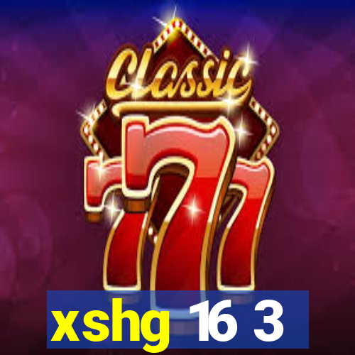 xshg 16 3