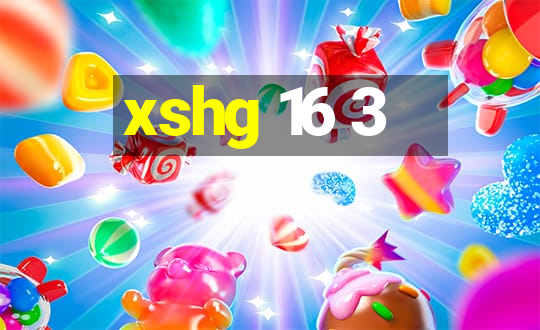 xshg 16 3