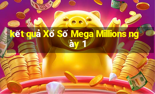 kết quả Xổ Số Mega Millions ngày 1