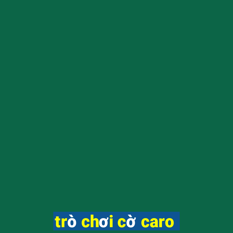 trò chơi cờ caro