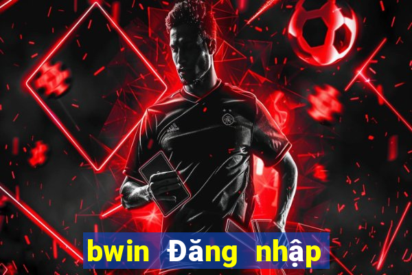 bwin Đăng nhập vào trang chủ