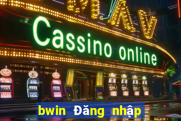 bwin Đăng nhập vào trang chủ