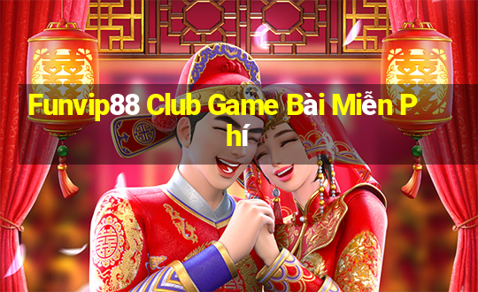 Funvip88 Club Game Bài Miễn Phí