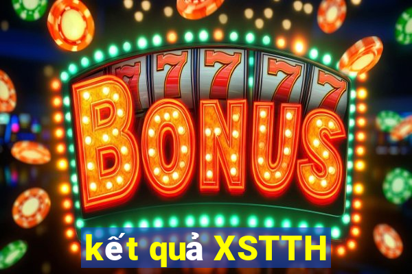 kết quả XSTTH