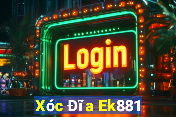 Xóc Đĩa Ek881