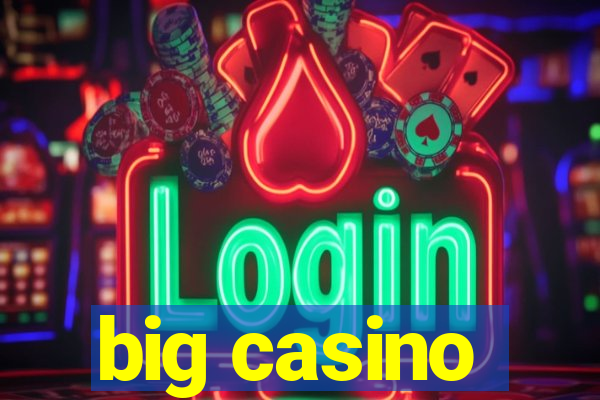 big casino