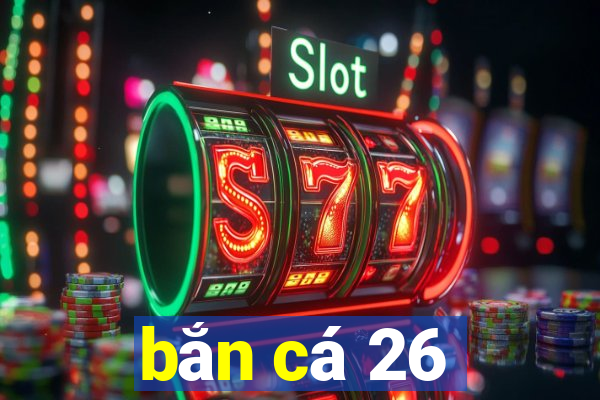 bắn cá 26