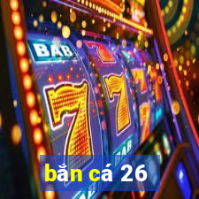 bắn cá 26