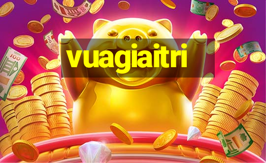 vuagiaitri