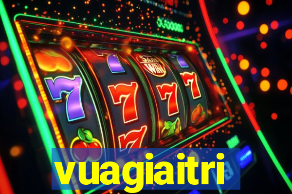 vuagiaitri