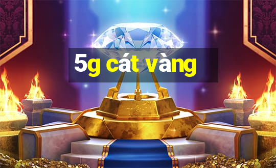 5g cát vàng