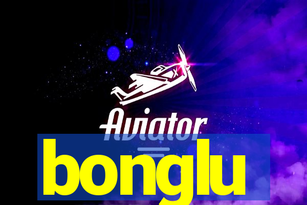 bonglu