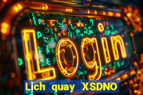 Lịch quay XSDNO ngày 25