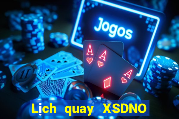 Lịch quay XSDNO ngày 25