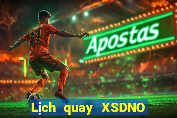 Lịch quay XSDNO ngày 25