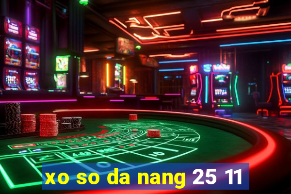 xo so da nang 25 11