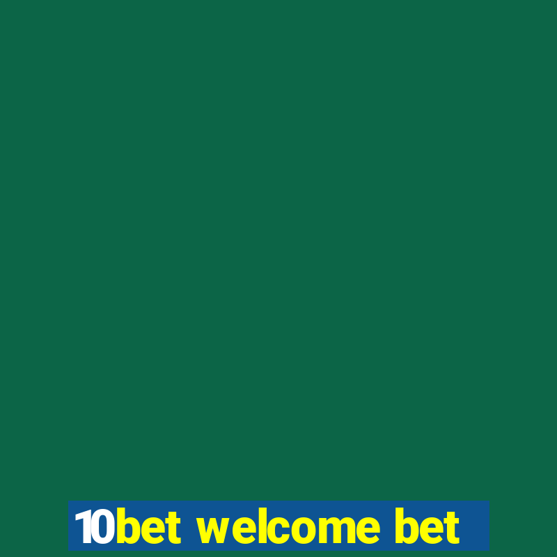 10bet welcome bet