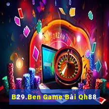 B29.Ben Game Bài Qh88