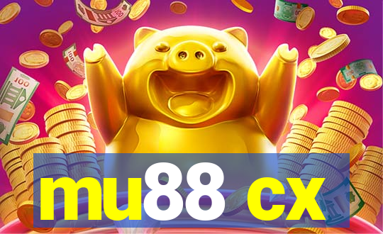 mu88 cx