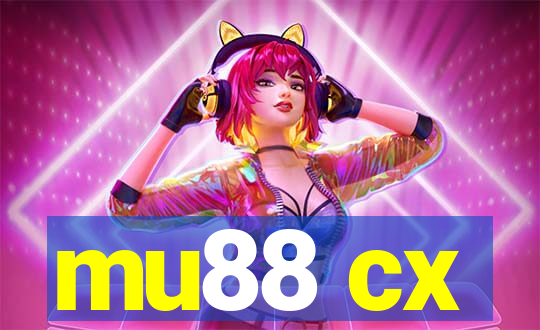 mu88 cx