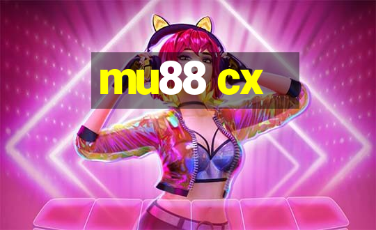 mu88 cx