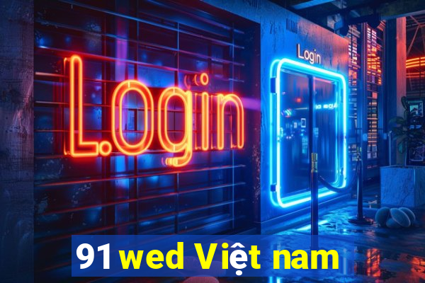 91 wed Việt nam