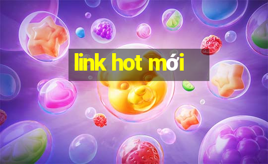 link hot mới