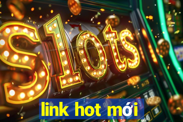 link hot mới