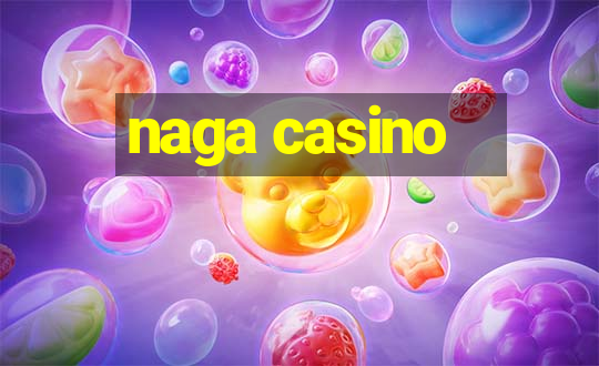 naga casino