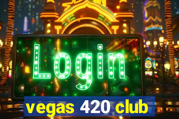 vegas 420 club