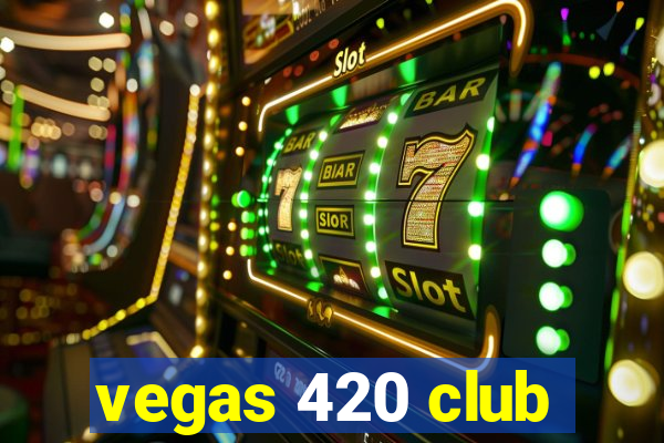 vegas 420 club