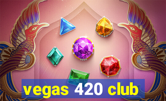 vegas 420 club