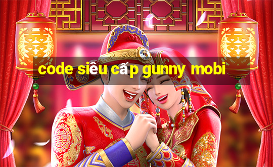 code siêu cấp gunny mobi