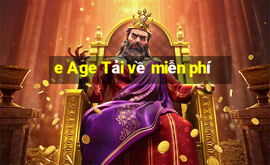 e Age Tải về miễn phí