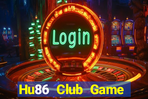 Hu86 Club Game Bài Hay