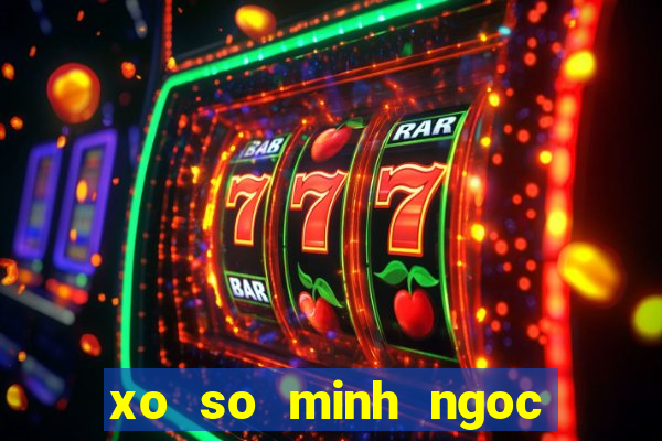 xo so minh ngoc thu 7 mien trung