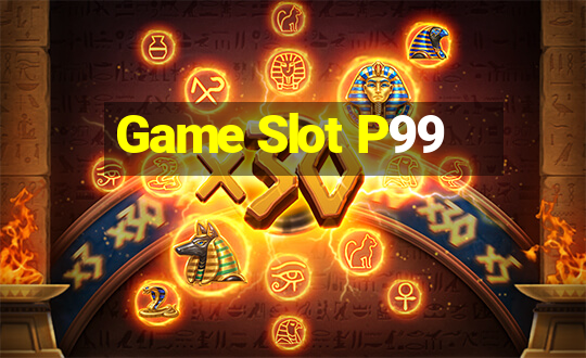 Game Slot P99