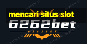 mencari situs slot