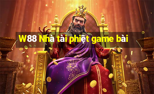 W88 Nhà tài phiệt game bài