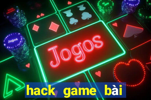 hack game bài tiến lên facebook